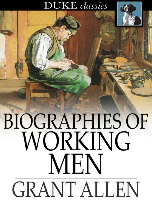 Titeldetails für Biographies of Working Men nach Grant Allen - Verfügbar